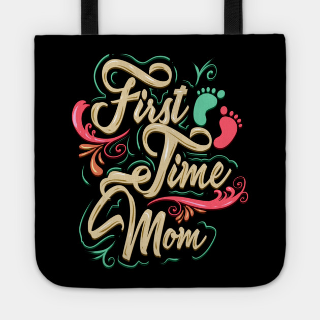First Time Mom Tote by creative