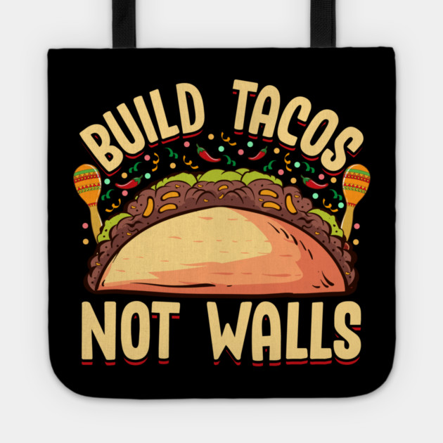 Build Tacos Not Walls Funny Cinco de Mayo product Tote by creative