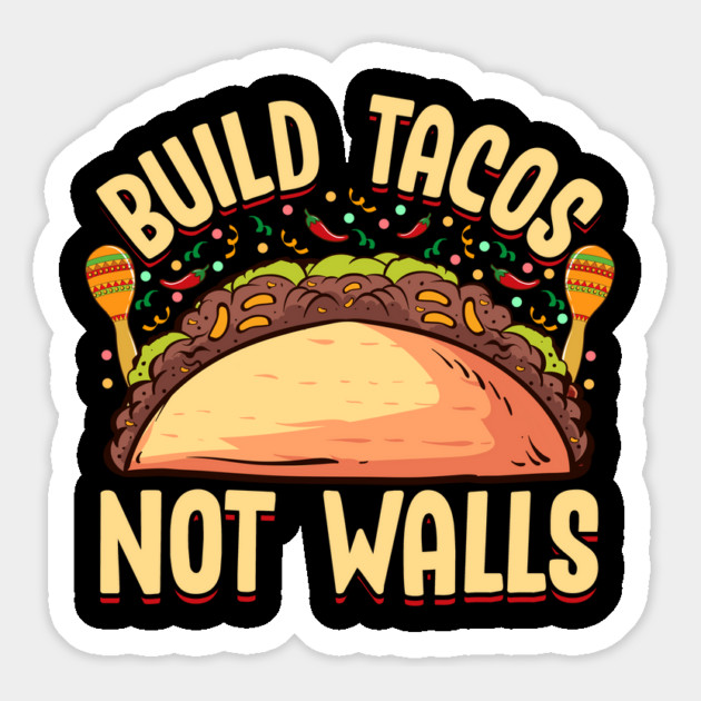 Build Tacos Not Walls Funny Cinco de Mayo product Magnet by creative