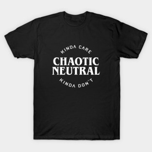 Chaotic Neutral T-Shirt