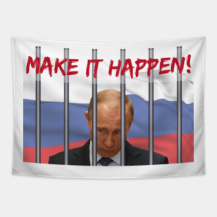 MAKE IT HAPPEN TO PUTIN Tapestry