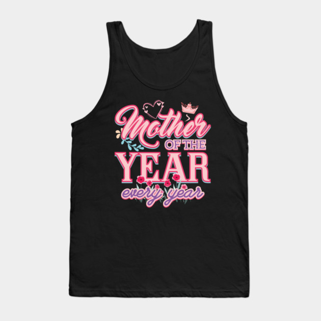 Mother Of The Year Tank Top by creative