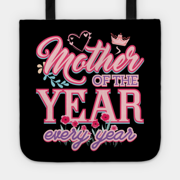Mother Of The Year Tote by creative