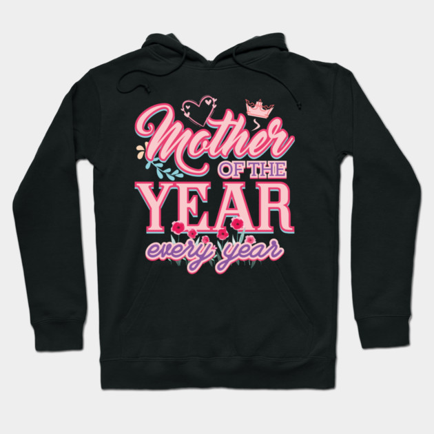 Mother Of The Year Hoodie by creative