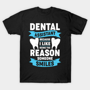 Dental Assistant Gift T-Shirt