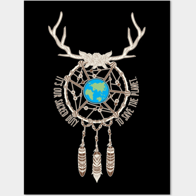 It’s our Sacred Duty to Save the Planet T-Shirt Gift for Earth Day Wall Art by creative