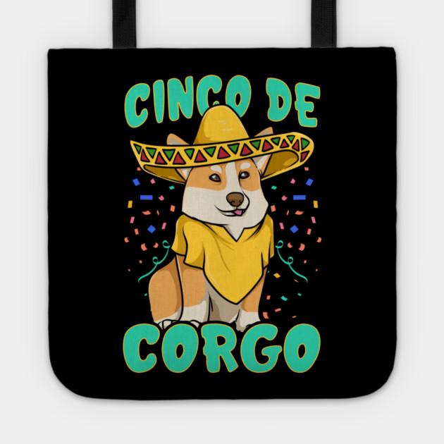 Cinco de Mayo Funny Corgi Dog with a Poncho & Mexican Hat print Tote by creative
