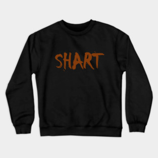 Shart Crewneck Sweatshirt