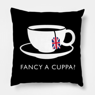 Fancy A Cuppa? A Lovely Cup Of English Tea Souvenir Quote Pillow