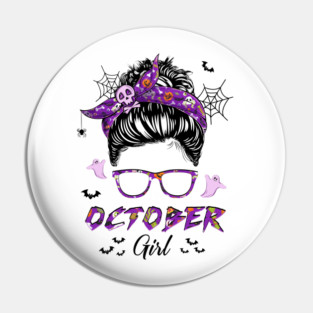 October Girl Messy Bun Halloween October Birthday Pin