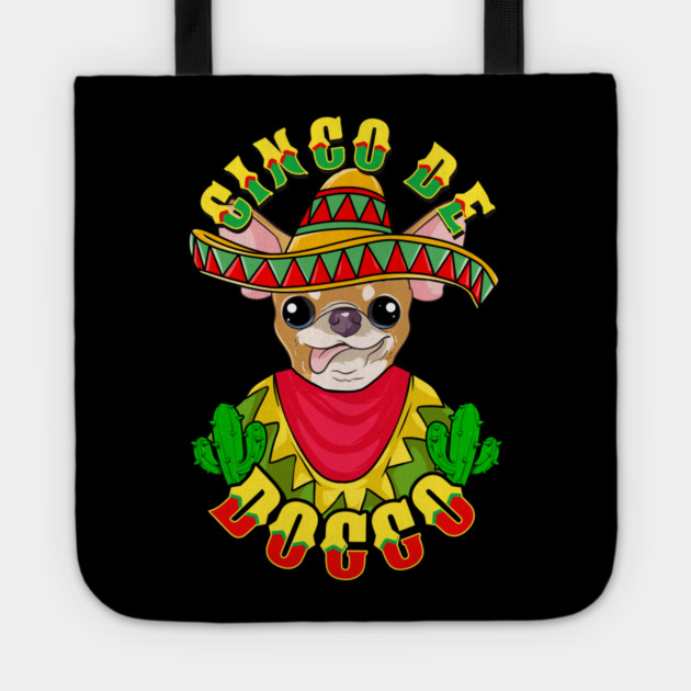 Cinco de Doggo Funny Chihuahua Dog for Cinco de Mayo print Tote by creative
