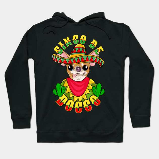 Cinco de Doggo Funny Chihuahua Dog for Cinco de Mayo print Hoodie by creative