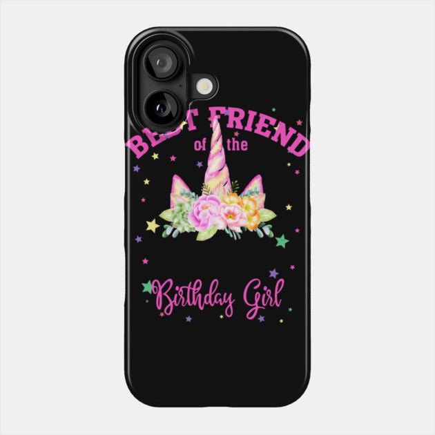 Best Friend of the Birthday Girl! Unicorn Face Theme Gift print Phone Case by creative