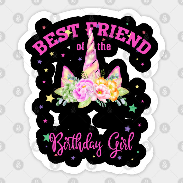 Best Friend of the Birthday Girl! Unicorn Face Theme Gift print Sticker by creative
