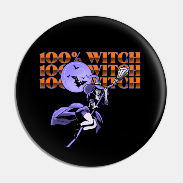 100% Witch Pin by MCALTees