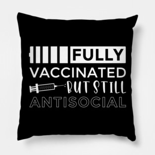 Vaccinated and Still Antisocial Pillow
