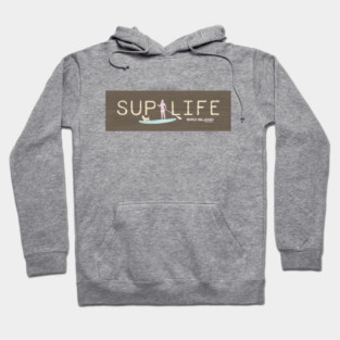 Stand Up Paddle Life Hoodie