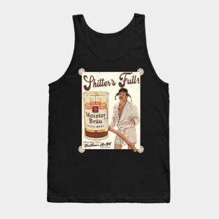 Cousin Eddie Shitter's Full Meister Brau Ad Tank Top