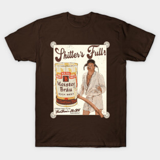 Cousin Eddie Shitter's Full Meister Brau Ad T-Shirt