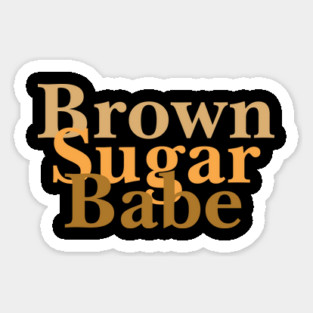 Brown Sugar Babe, Black Woman, Black Girl Magic Magnet
