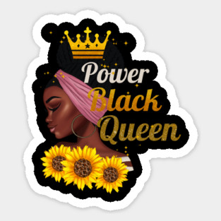 Black Queen, Black Woman, Black Girl Magic Sticker