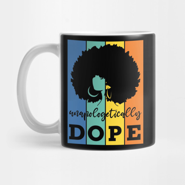 Unapologetically Dope, Black Woman, Black Girl Magic by UrbanLifeApparel