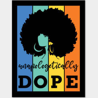 Unapologetically Dope, Black Woman, Black Girl Magic Posters and Art