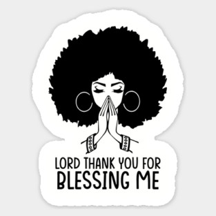 Lord Thank You for Blessing me, Black Woman, Praying Woman Magnet