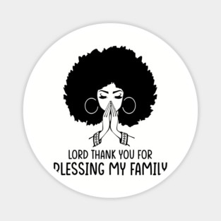 Lord Thank You for Blessing my family, Black Woman, Praying Woman Magnet