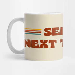SEE YOU NEXT TUESDAY funny retro vintage 70s style Mug