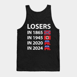 Losers in 1865 Losers in 1945 Losers in 2020 Losers in 2024 Tank Top