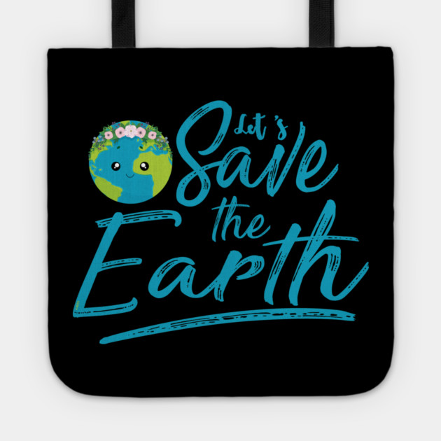 Earth Day Let s Save the Earth Tote by creative