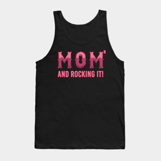 Mom of 2 kids & rocking it! Tank Top by creative