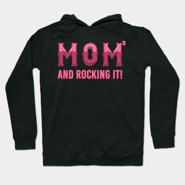 Mom of 2 kids & rocking it! Hoodie by creative