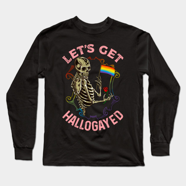 Let's Get Hallogayed Halloween Skeleton Long Sleeve T-Shirt by belownormal