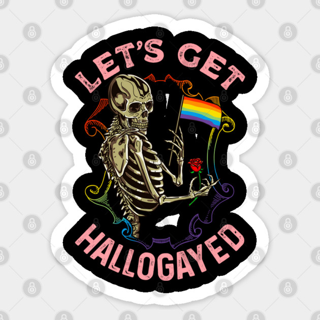 Let's Get Hallogayed Halloween Skeleton Sticker by belownormal