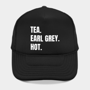 Tea. Earl Grey. Hot. Hat