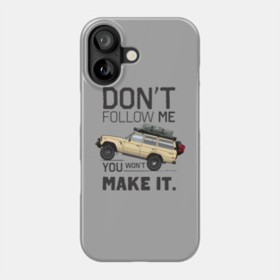 don't follow me Phone Case