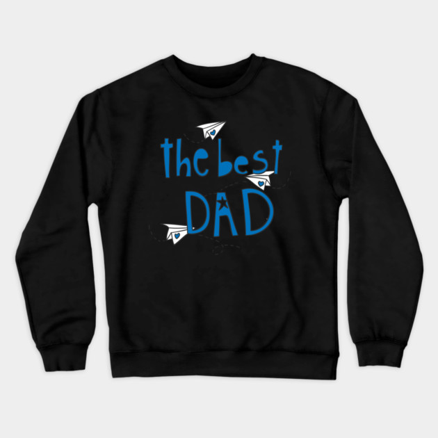 The Best Dad Crewneck Sweatshirt by creative