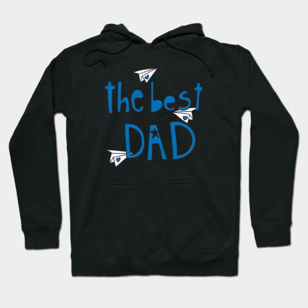 The Best Dad Hoodie by creative