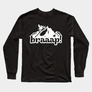 Enduro Dirt Bike Braaap Long Sleeve T-Shirt