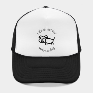 Life is Better with a Dog Animals Quote Hat