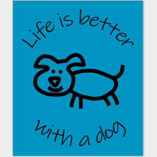 Life is Better with a Dog Animals Quote Posters and Art