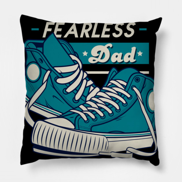 Fearless Dad Father's Day Sneakers Humor T-Shirt Pillow by creative