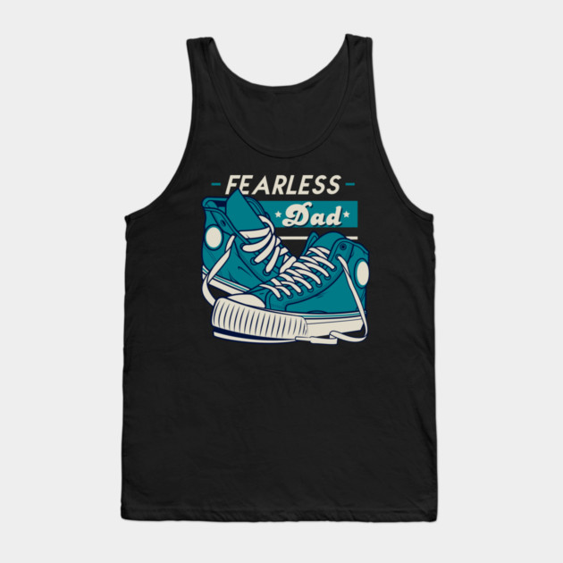 Fearless Dad Father's Day Sneakers Humor T-Shirt Tank Top by creative