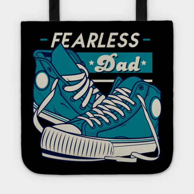 Fearless Dad Father's Day Sneakers Humor T-Shirt Tote by creative