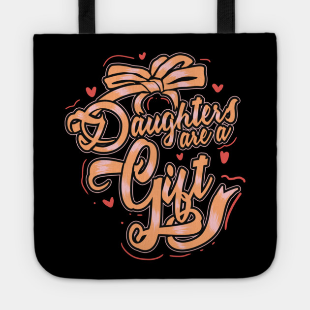 Daughters Are a Gift Tote by creative