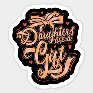 Daughters Are a Gift Sticker
