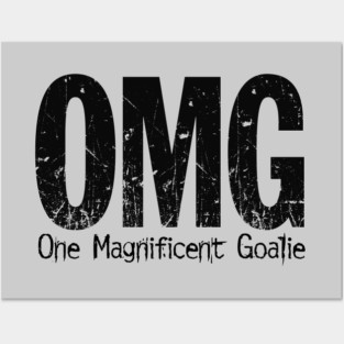 OMG: One Magnificent Goalie – funny ice hockey goalie Posters and Art