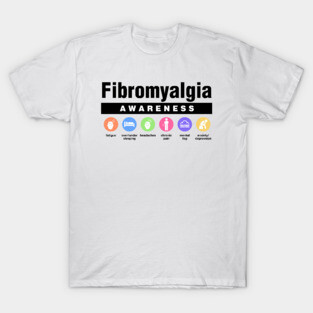 Fibromyalgia - Disability Awareness Symptoms T-Shirt